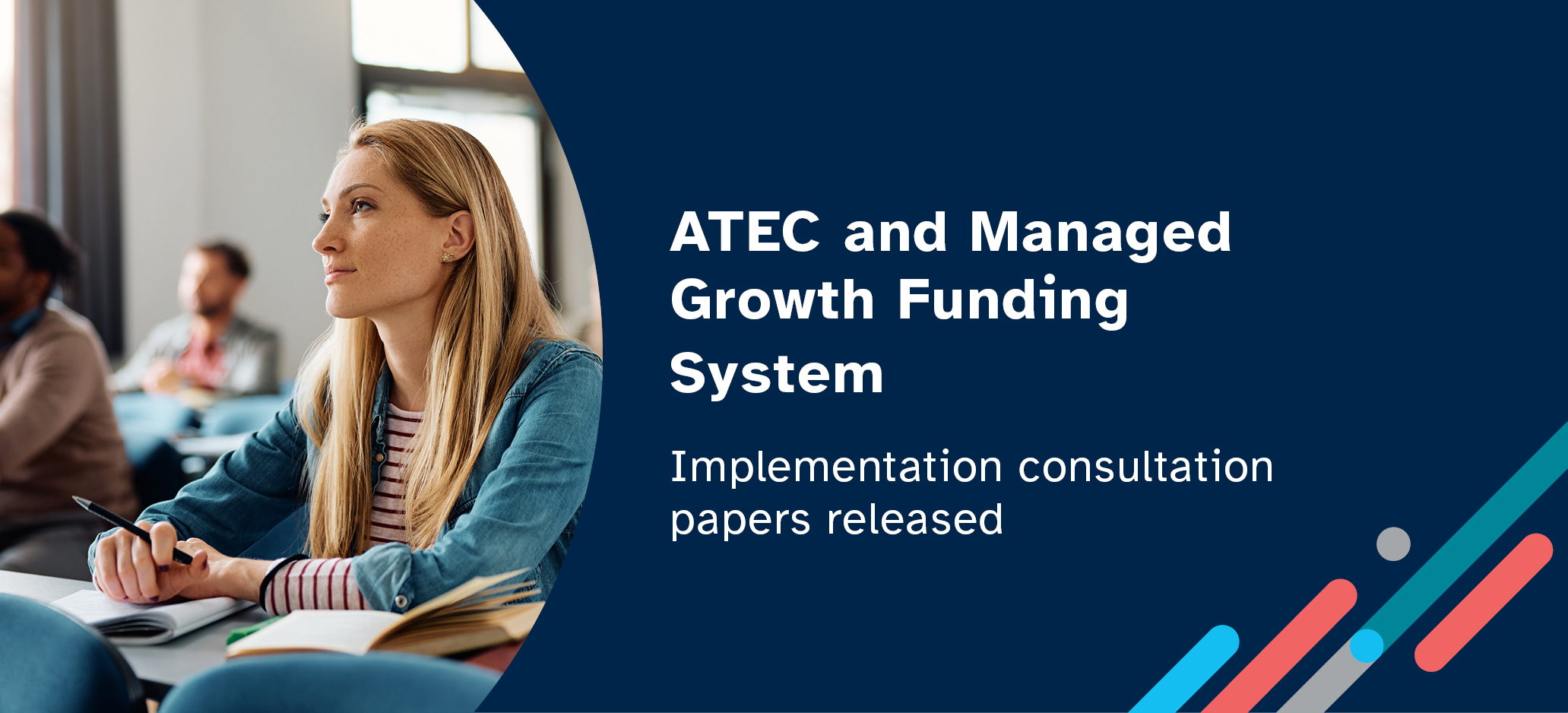 ATEC and Managed Growth Funding System implementation consultation papers released