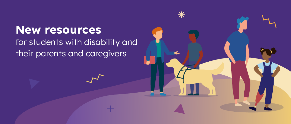 New resources for students with disability and their parents and caregivers