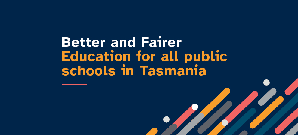 Increased funding for public schools in Tasmania  