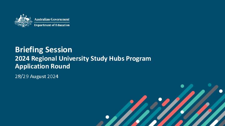 Briefing Session 1 Presentation - 2024 Regional University Study Hubs.pdf